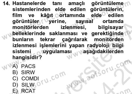 Sağlık Kurumlarında Bilgi Sistemleri Dersi 2014 - 2015 Yılı Tek Ders Sınav Soruları 14. Soru