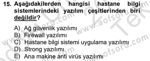Sağlık Kurumlarında Bilgi Sistemleri Dersi 2014 - 2015 Yılı Tek Ders Sınav Soruları 15. Soru