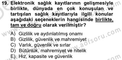 Sağlık Kurumlarında Bilgi Sistemleri Dersi 2014 - 2015 Yılı Tek Ders Sınav Soruları 19. Soru
