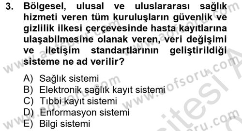 Sağlık Kurumlarında Bilgi Sistemleri Dersi 2014 - 2015 Yılı Tek Ders Sınav Soruları 3. Soru