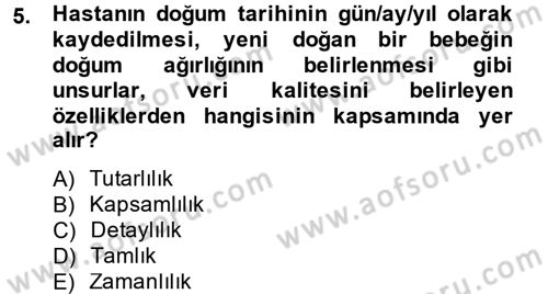 Sağlık Kurumlarında Bilgi Sistemleri Dersi 2014 - 2015 Yılı Tek Ders Sınav Soruları 5. Soru