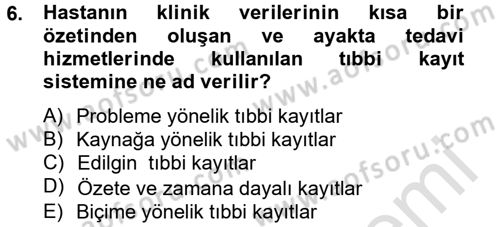 Sağlık Kurumlarında Bilgi Sistemleri Dersi 2014 - 2015 Yılı Tek Ders Sınav Soruları 6. Soru