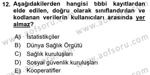 Sağlık Kurumlarında Bilgi Sistemleri Dersi 2015 - 2016 Yılı (Vize) Ara Sınav Soruları 12. Soru