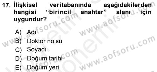 Sağlık Kurumlarında Bilgi Sistemleri Dersi 2015 - 2016 Yılı (Vize) Ara Sınav Soruları 17. Soru