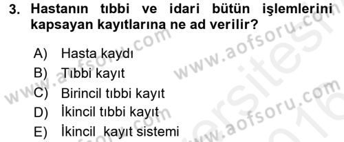 Sağlık Kurumlarında Bilgi Sistemleri Dersi 2015 - 2016 Yılı (Vize) Ara Sınav Soruları 3. Soru