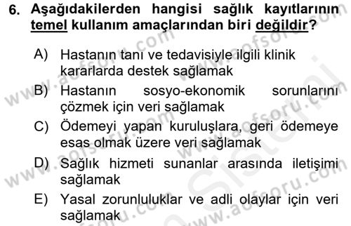 Sağlık Kurumlarında Bilgi Sistemleri Dersi 2015 - 2016 Yılı (Vize) Ara Sınav Soruları 6. Soru