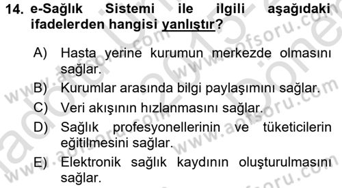 Sağlık Kurumlarında Bilgi Sistemleri Dersi 2015 - 2016 Yılı (Final) Dönem Sonu Sınav Soruları 14. Soru