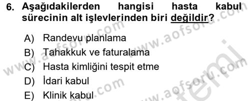 Sağlık Kurumlarında Bilgi Sistemleri Dersi 2015 - 2016 Yılı (Final) Dönem Sonu Sınav Soruları 6. Soru