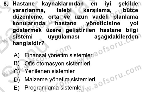Sağlık Kurumlarında Bilgi Sistemleri Dersi 2015 - 2016 Yılı (Final) Dönem Sonu Sınav Soruları 8. Soru