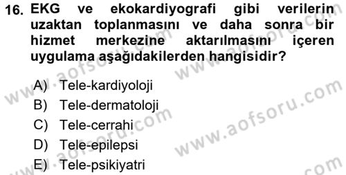 Sağlık Kurumlarında Bilgi Sistemleri Dersi 2015 - 2016 Yılı Tek Ders Sınav Soruları 16. Soru
