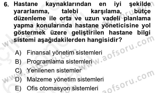 Sağlık Kurumlarında Bilgi Sistemleri Dersi 2015 - 2016 Yılı Tek Ders Sınav Soruları 6. Soru