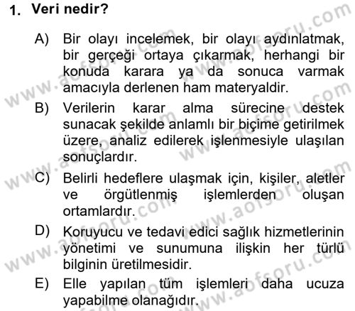 Sağlık Kurumlarında Bilgi Sistemleri Dersi 2016 - 2017 Yılı 3 Ders Sınav Soruları 1. Soru