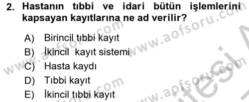 Sağlık Kurumlarında Bilgi Sistemleri Dersi 2016 - 2017 Yılı 3 Ders Sınav Soruları 2. Soru