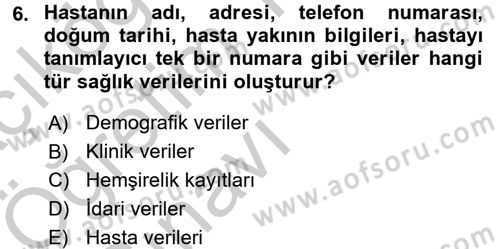 Sağlık Kurumlarında Bilgi Sistemleri Dersi 2016 - 2017 Yılı 3 Ders Sınav Soruları 6. Soru