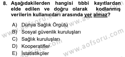 Sağlık Kurumlarında Bilgi Sistemleri Dersi 2016 - 2017 Yılı 3 Ders Sınav Soruları 8. Soru