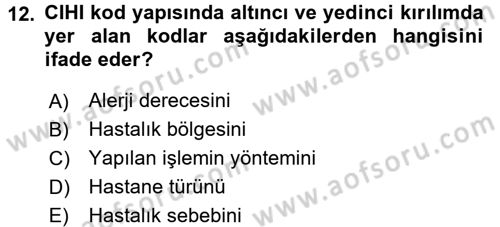 Sağlık Kurumlarında Bilgi Sistemleri Dersi 2016 - 2017 Yılı (Vize) Ara Sınav Soruları 12. Soru