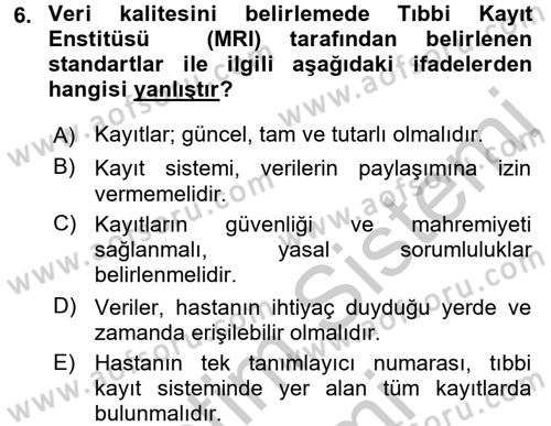 Sağlık Kurumlarında Bilgi Sistemleri Dersi 2016 - 2017 Yılı (Vize) Ara Sınav Soruları 6. Soru