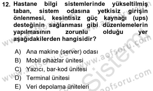Sağlık Kurumlarında Bilgi Sistemleri Dersi 2016 - 2017 Yılı (Final) Dönem Sonu Sınav Soruları 12. Soru