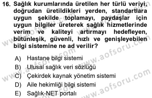 Sağlık Kurumlarında Bilgi Sistemleri Dersi 2016 - 2017 Yılı (Final) Dönem Sonu Sınav Soruları 16. Soru