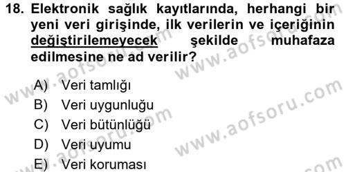 Sağlık Kurumlarında Bilgi Sistemleri Dersi 2016 - 2017 Yılı (Final) Dönem Sonu Sınav Soruları 18. Soru