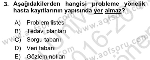 Sağlık Kurumlarında Bilgi Sistemleri Dersi 2016 - 2017 Yılı (Final) Dönem Sonu Sınav Soruları 3. Soru