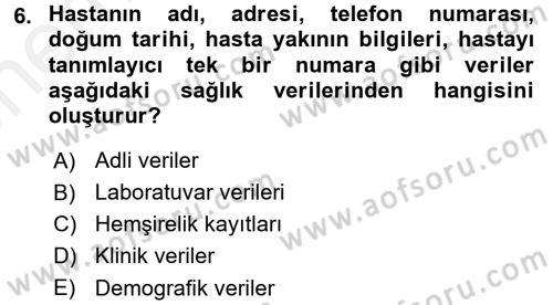 Sağlık Kurumlarında Bilgi Sistemleri Dersi 2017 - 2018 Yılı (Vize) Ara Sınav Soruları 6. Soru