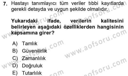 Sağlık Kurumlarında Bilgi Sistemleri Dersi 2017 - 2018 Yılı (Vize) Ara Sınav Soruları 7. Soru