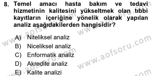 Sağlık Kurumlarında Bilgi Sistemleri Dersi 2017 - 2018 Yılı (Vize) Ara Sınav Soruları 8. Soru
