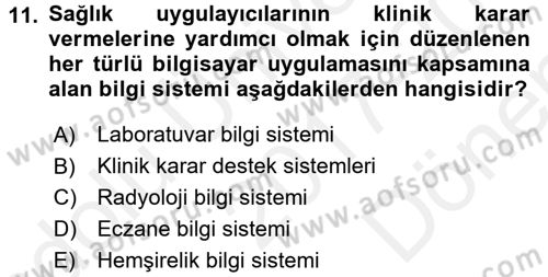 Sağlık Kurumlarında Bilgi Sistemleri Dersi 2017 - 2018 Yılı (Final) Dönem Sonu Sınavı 11. Soru