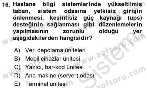 Sağlık Kurumlarında Bilgi Sistemleri Dersi 2018 - 2019 Yılı 3 Ders Sınavı 16. Soru