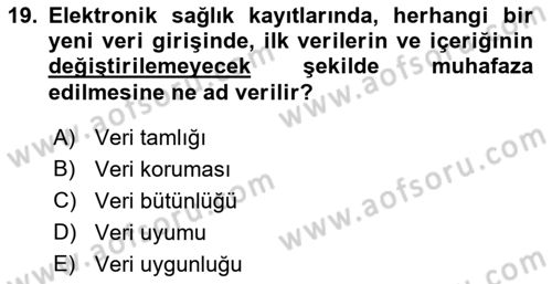 Sağlık Kurumlarında Bilgi Sistemleri Dersi 2018 - 2019 Yılı 3 Ders Sınav Soruları 19. Soru