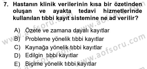 Sağlık Kurumlarında Bilgi Sistemleri Dersi 2018 - 2019 Yılı (Vize) Ara Sınav Soruları 7. Soru
