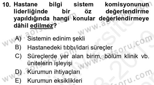 Sağlık Kurumlarında Bilgi Sistemleri Dersi 2018 - 2019 Yılı (Final) Dönem Sonu Sınav Soruları 10. Soru