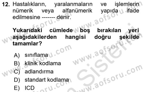 Sağlık Kurumlarında Bilgi Sistemleri Dersi 2021 - 2022 Yılı (Vize) Ara Sınav Soruları 12. Soru