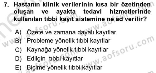 Sağlık Kurumlarında Bilgi Sistemleri Dersi 2021 - 2022 Yılı (Vize) Ara Sınav Soruları 7. Soru
