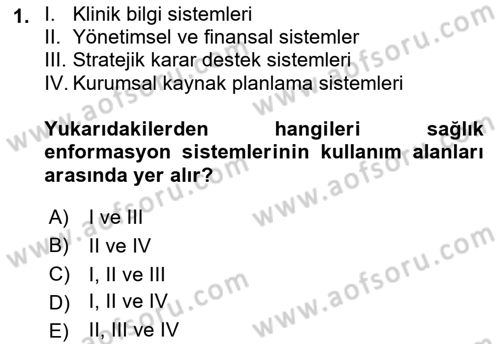 Sağlık Kurumlarında Bilgi Sistemleri Dersi 2021 - 2022 Yılı (Final) Dönem Sonu Sınav Soruları 1. Soru