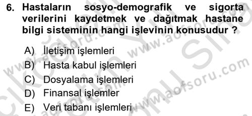 Sağlık Kurumlarında Bilgi Sistemleri Dersi 2021 - 2022 Yılı (Final) Dönem Sonu Sınav Soruları 6. Soru