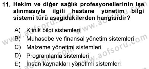 Sağlık Kurumlarında Bilgi Sistemleri Dersi 2022 - 2023 Yılı Yaz Okulu Sınav Soruları 11. Soru