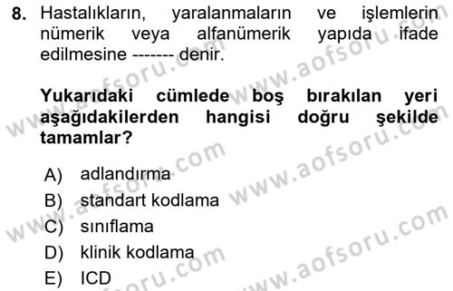 Sağlık Kurumlarında Bilgi Sistemleri Dersi 2022 - 2023 Yılı Yaz Okulu Sınav Soruları 8. Soru