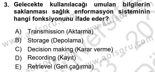 Sağlık Kurumlarında Bilgi Sistemleri Dersi 2023 - 2024 Yılı (Vize) Ara Sınav Soruları 3. Soru