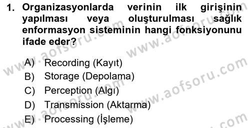 Sağlık Kurumlarında Bilgi Sistemleri Dersi 2023 - 2024 Yılı (Final) Dönem Sonu Sınav Soruları 1. Soru