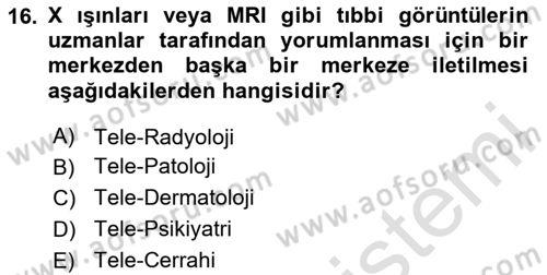 Sağlık Kurumlarında Bilgi Sistemleri Dersi 2023 - 2024 Yılı Yaz Okulu Sınav Soruları 16. Soru