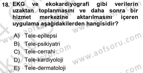 Sağlık Kurumlarında Bilgi Sistemleri Dersi 2023 - 2024 Yılı Yaz Okulu Sınav Soruları 18. Soru
