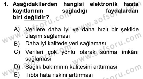 Sağlık Kurumlarında Bilgi Sistemleri Dersi 2024 - 2025 Yılı (Vize) Ara Sınav Soruları 1. Soru