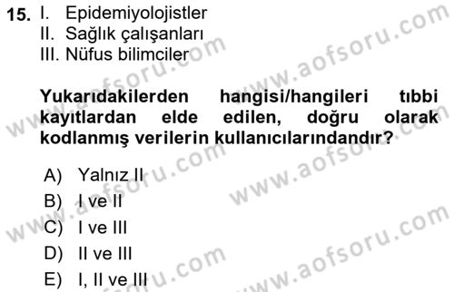 Sağlık Kurumlarında Bilgi Sistemleri Dersi 2024 - 2025 Yılı (Vize) Ara Sınav Soruları 15. Soru