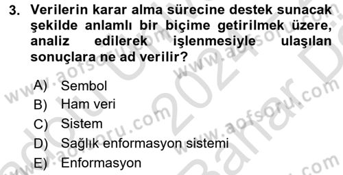 Sağlık Kurumlarında Bilgi Sistemleri Dersi 2024 - 2025 Yılı (Vize) Ara Sınav Soruları 3. Soru