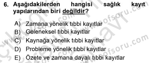 Sağlık Kurumlarında Bilgi Sistemleri Dersi 2024 - 2025 Yılı (Vize) Ara Sınav Soruları 6. Soru