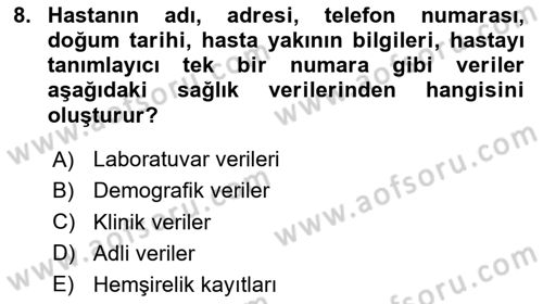 Sağlık Kurumlarında Bilgi Sistemleri Dersi 2024 - 2025 Yılı (Vize) Ara Sınav Soruları 8. Soru