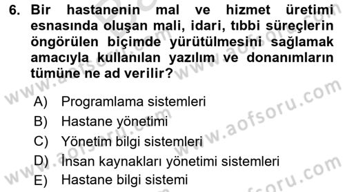 Sağlık Kurumlarında Bilgi Sistemleri Dersi 2024 - 2025 Yılı (Final) Dönem Sonu Sınav Soruları 6. Soru