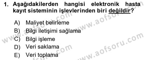 Sağlık Kurumlarında Bilgi Sistemleri Dersi 2025 - 2026 Yılı (Final) Dönem Sonu Sınav Soruları 1. Soru